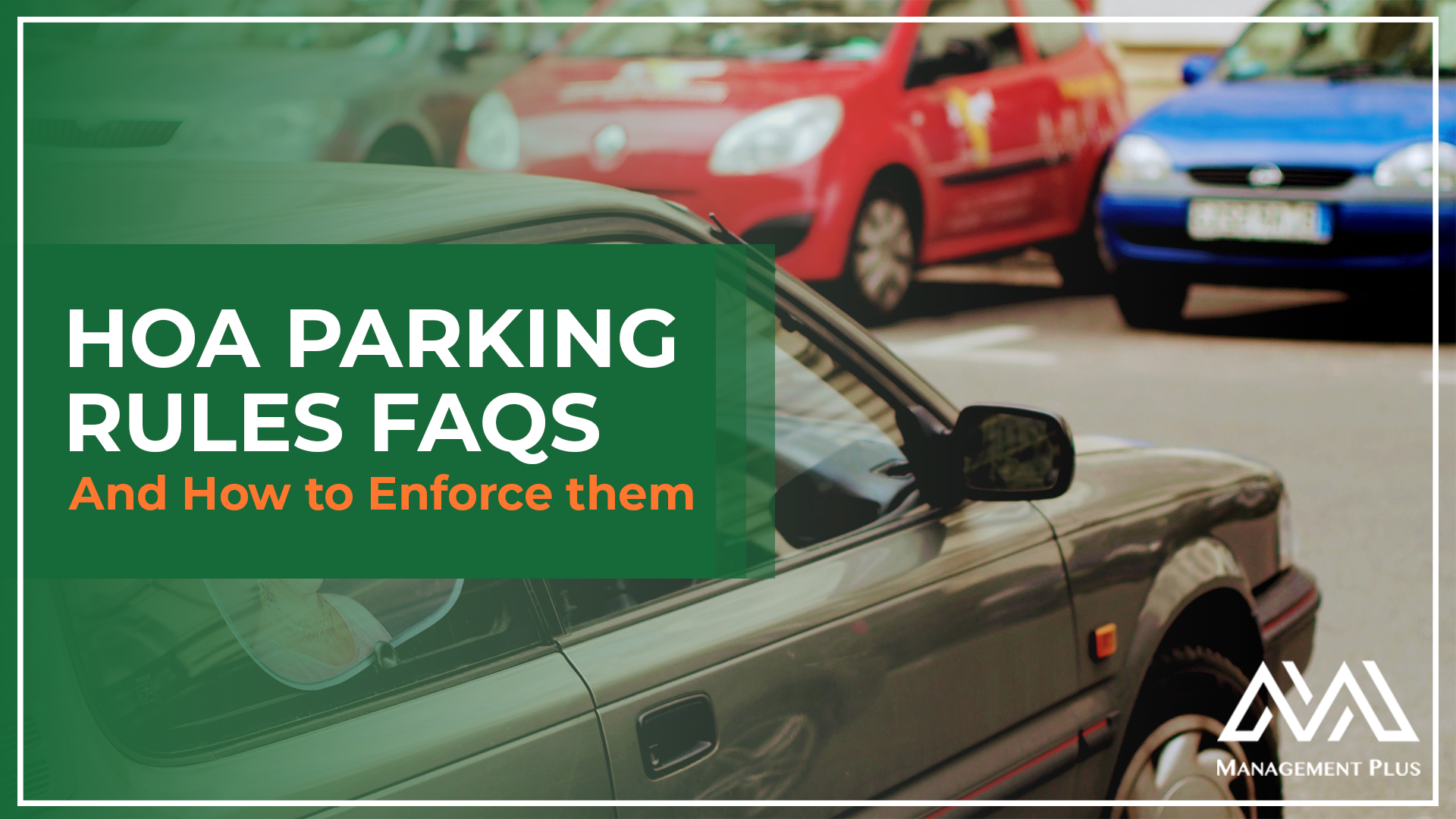 Cars in a parking lot with the text "HOA Parking Rules FAQs and How to Enforce Them"